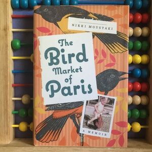 BOOK: The Bird Market of Paris by Nikki Moustaki (hardcover)